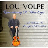 Lou Volpe Remembering Ol Blue Eyes